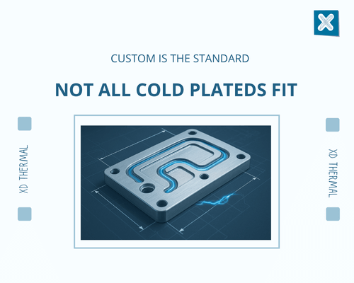 Why Can't You Just Buy an Off-the-Shelf Liquid Cold Plate?- XD THERMAL