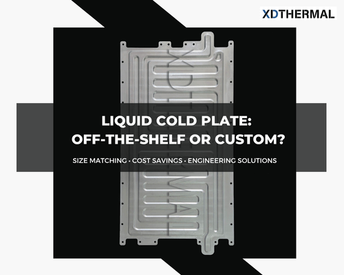 Liquid Cold Plate Off-the-Shelf or Custom - XD THERMAL